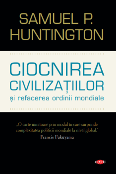 Ciocnirea civilizatiilor si refacerea ordinii mondiale Vol 127 - coperta
