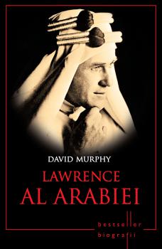 Lawrence al Arabiei Bestseller Biografii - coperta