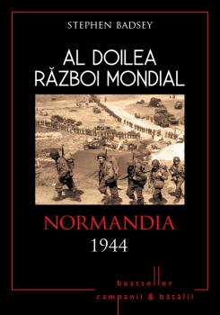 Al Doilea Razboi Mondial Normandia 1944 - coperta