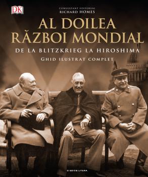 Al Doilea Razboi Mondial Ghid ilustrat complet - coperta