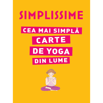 SIMPLISSIME Cea mai simpla carte de yoga din lume - coperta
