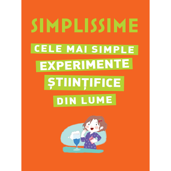 SIMPLISSIME Cele mai simple experimente stiintifice din lume - coperta