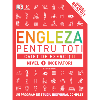 ENGLEZA PENTRU TOTI Caiet de exercitii Nivel 1 incepatori - coperta