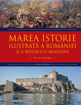 Marea istorie ilustrata a Romaniei si a Republicii Moldova Volumul 3 - coperta