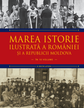 Marea istorie ilustrata a Romaniei si a Republicii Moldova Volumul 9 - coperta