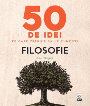50 de idei pe care trebuie sa le cunosti Filosofie - coperta