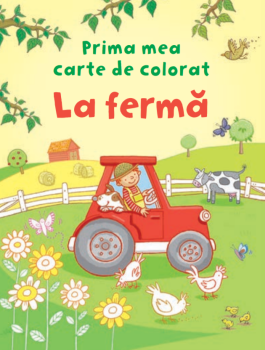 La ferma Prima mea carte de colorat - coperta