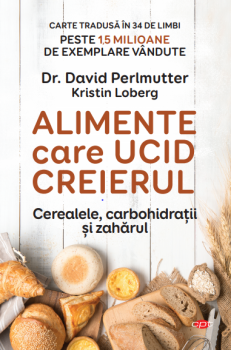 Alimente care ucid creierul Cerealele carbohidratii si zaharul - coperta