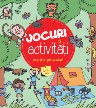 Jocuri si activitati pentru prescolari 5 6 ani  - coperta