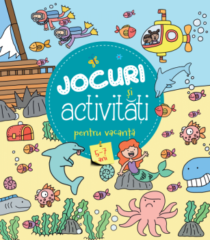 Jocuri si activitati pentru vacanta 5 7 ani  - coperta