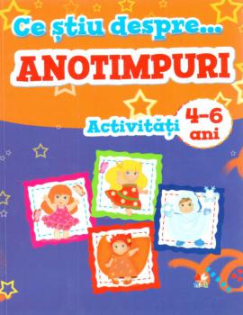 Ce stiu despre Anotimpuri Activitati 4 6 ani - coperta