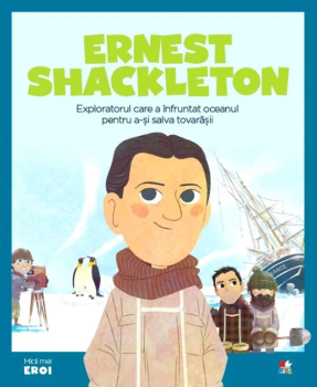 Volumul 46 MICII EROI Ernest Shackleton - coperta