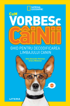 Cum vorbesc cainii Ghid pentru decodificarea limbajului canin - coperta