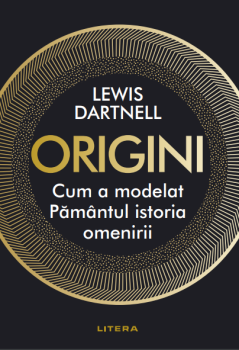 Origini Cum a modelat Pamantul istoria omenirii - coperta