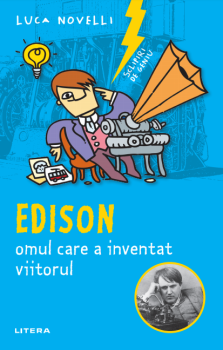 Sclipiri de geniu Edison omul care a inventat viitorul - coperta