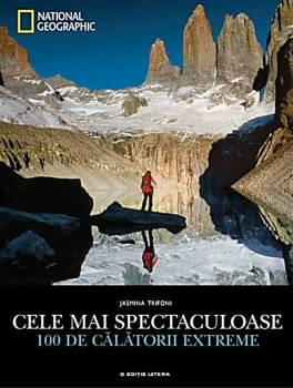 Cele mai spectaculoase 100 de calatorii extreme - coperta
