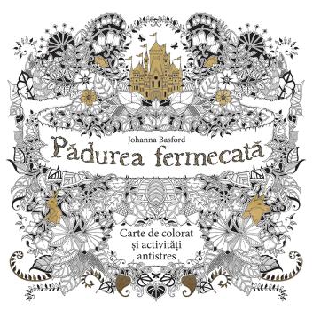 Padurea fermecata Carte de colorat si activitati antistres - coperta