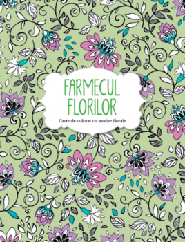 Farmecul florilor Carte de colorat cu motive florale - coperta