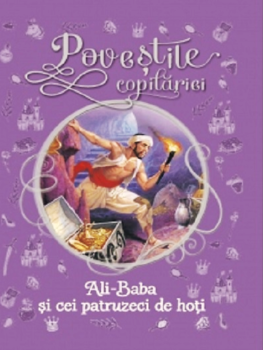 Ali Baba si cei 40 de hoti Povestile copilariei - coperta