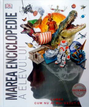 Marea enciclopedie a elevului Lumea asa cum nu ai mai vazut o - coperta
