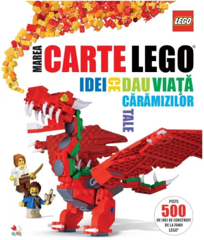 LEGO Marea carte LEGO Idei ce dau viata caramizilor tale Reeditare - coperta