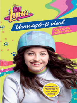 Disney Soy Luna Urmeaza ti visul Seria a doua Vol 4 - coperta