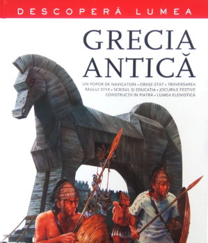 Grecia Antica Descopera lumea Vol 1 - coperta