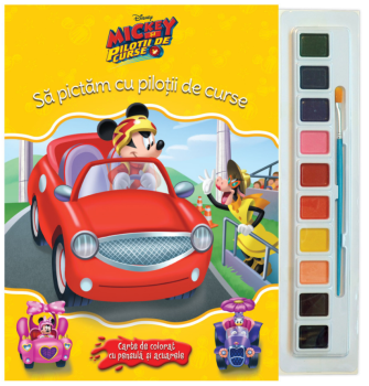 Disney Mickey si pilotii de curse Sa pictam cu pilotii de curse Carte de colorat cu pensula si acuarele - coperta
