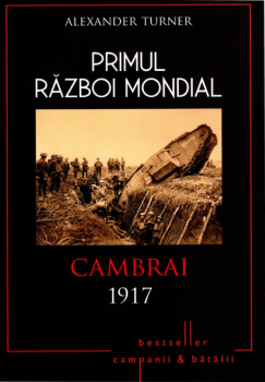 Primul Razboi Mondial Cambrai 1917 - coperta
