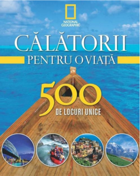 Calatorii pentru o viata 500 de locuri unice Vol 1 - coperta