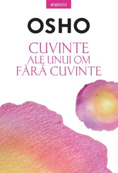 Osho Cuvinte ale unui om fara cuvinte - coperta