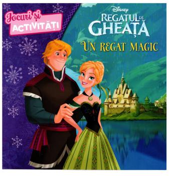 Disney Regatul de gheata Un regat magic Jocuri si activitati - coperta