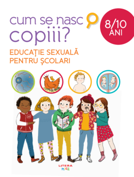 Cum se nasc copiii Educatie sexuala pentru scolari 8 10 ani  - coperta
