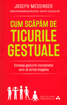 Cum scapam de ticurile gestuale - coperta