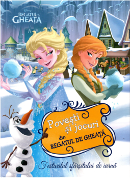 Disney Regatul de gheata Povesti si jocuri din Regatul de gheata Festivalul sfarsitului de iarna - coperta