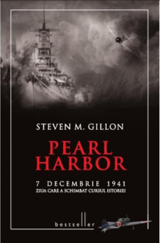 Pearl Harbor 7 decembrie 1941 ziua care a schimbat cursul istoriei - coperta
