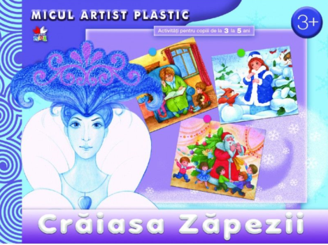 Craiasa Zapezii Activitati 3 5 ani Micul artist plastic - coperta