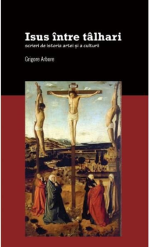 Isus intre talhari Scrieri de istoria artei si a culturii - coperta