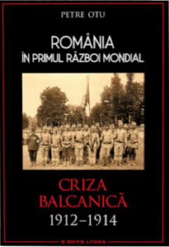 Romania in Primul Razboi Mondial Criza Balcanica 1912 1914 - coperta