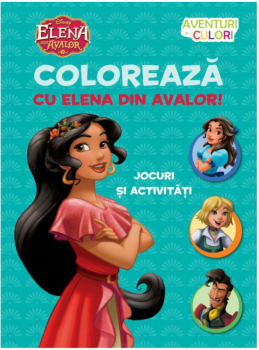 Disney Elena din Avalor Coloreaza cu Elena din Avalor Aventuri in culori - coperta