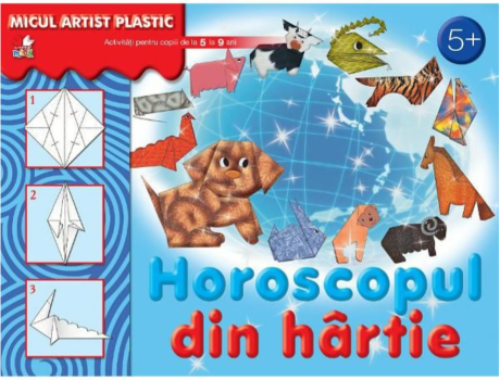 Horoscopul din hartie Activitati 5 9 ani Micul artist plastic - coperta