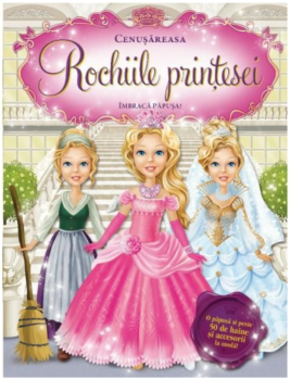 Rochiile printesei Cenusareasa Imbraca papusa  - coperta