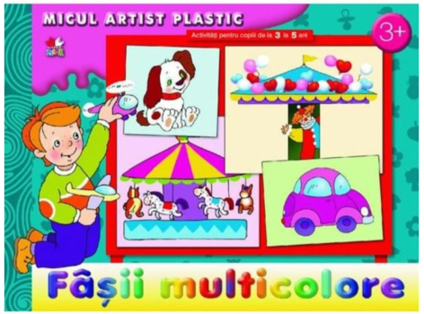 Fasii multicolore Activitati 3 5 ani Micul artist plastic - coperta