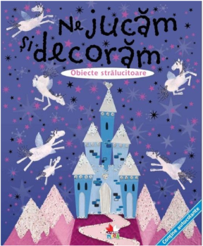 Ne jucam si decoram Obiecte stralucitoare contine autocolante  - coperta