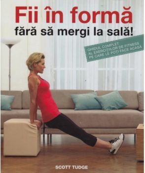 Fii in forma fara sa mergi la sala  - coperta