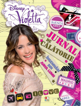 Disney Violetta Jurnal de calatorie Insemnari din jurul lumii - coperta