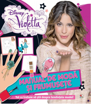 Disney Violetta Manual de moda si frumusete - coperta
