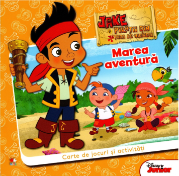 Disney Jake si piratii din Tara de Nicaieri Marea Aventura - coperta