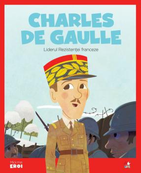 Volumul 63 MICII EROI Charles de Gaulle - coperta