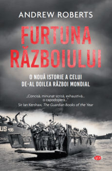 Furtuna Razboiului O noua istorie a celui de al Doilea Razboi Mondial - coperta